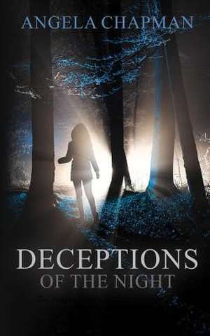 Deceptions of the Night de Angela Chapman