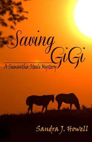 Saving Gigi de Sandra J. Howell