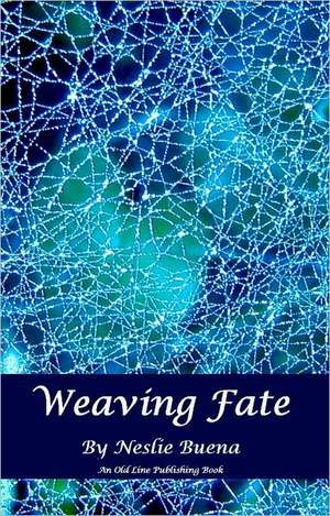 Weaving Fate de Neslie Buena