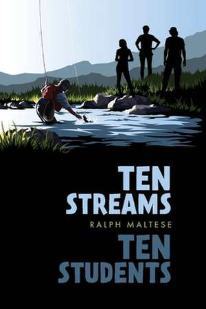 Ten Streams Ten Students de Ralph Maltese