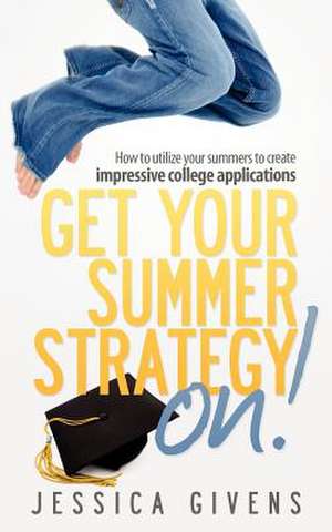 Get Your Summer Strategy On! 2012 Edition de Jessica Givens