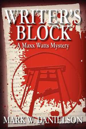 Writer's Block de Mark W. Danielson