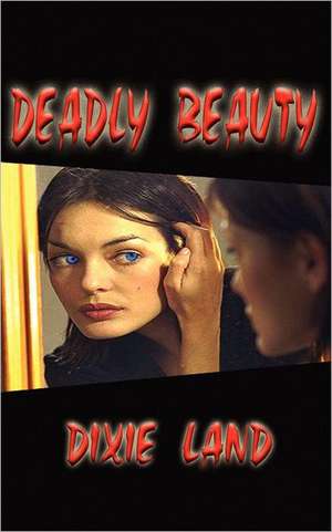 Deadly Beauty de Dixie Land