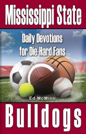 Daily Devotions for Die-Hard Fans Mississippi State Bulldogs de Ed Mcminn