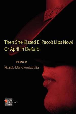 The She Kissed El Paco's Lips Now! or April in Dekalb: Kenny Sailors, the Jump Shot and Wyoming Basketball History de Ricardo Mario Amezquita