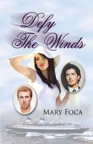 Defy the Winds de Mary Foca