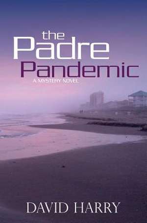 The Padre Pandemic de David Harry