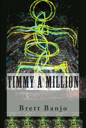 Timmy a Million: A Leaders Guide for Reaching Out to the Wounded de Brett Banjo