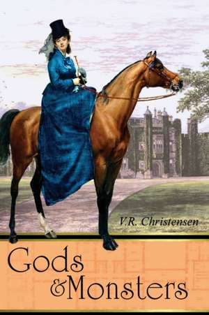 Gods and Monsters de V. R. Christensen