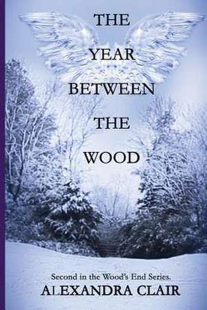 The Year Between the Wood de Alexandra Clair