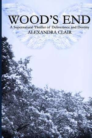 Wood's End de Alexandra Clair