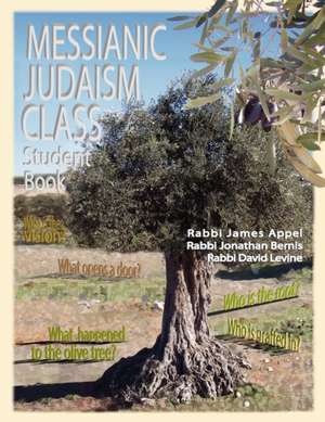 Messianic Judaism Class, Student Book de Rabbi Jim Appel