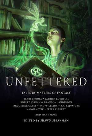 Unfettered de Shawn Speakman