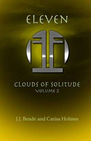 Eleven: Clouds of Solitude de J. J. Bende