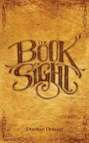 The Book of Sight de Deborah Dunlevy