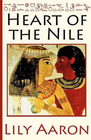 Heart of the Nile de Lily Aaron