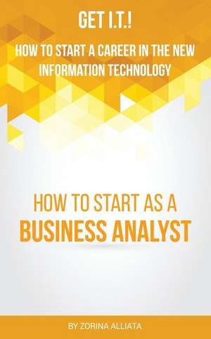 Get I.T.! How to Start a Career in the New Information Technology de Zorina Alliata