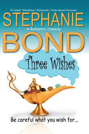 Three Wishes de Stephanie Bond