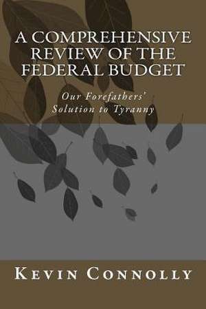 A Comprehensive Review of the Federal Budget de Kevin Connolly