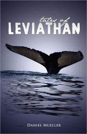 Tales of Leviathan de Daniel G. Mueller