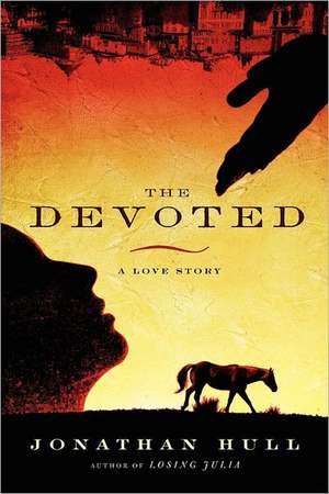 The Devoted: Three Enchanting Romance Novellas de Jonathan Hull