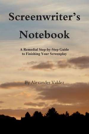 Screenwriter's Notebook de Alexander Valdez