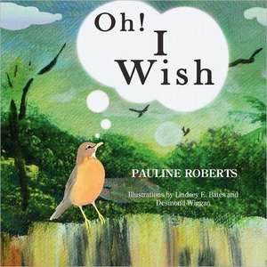 Oh! I Wish de Pauline Roberts