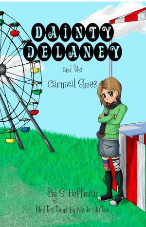 Dainty Delaney and the Carnival Shoes de S. Hoffman