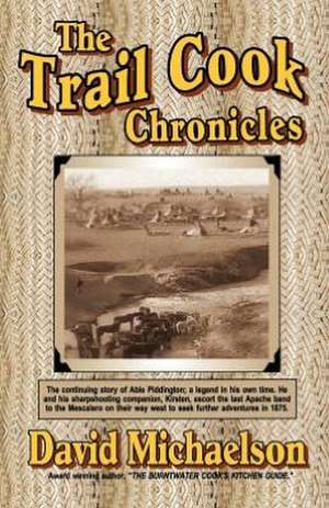 The Trail Cook Chronicles de David Michaelson