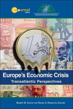 Europe's Economic Crisis: Transatlantic Perspectives de Robert M. Solow