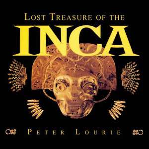 Lost Treasure of the Inca de Peter Lourie