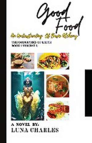 Good Food - An Understanding Of Basic Alchemy de Luna Charles