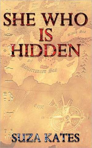 She Who Is Hidden de Suza Kates