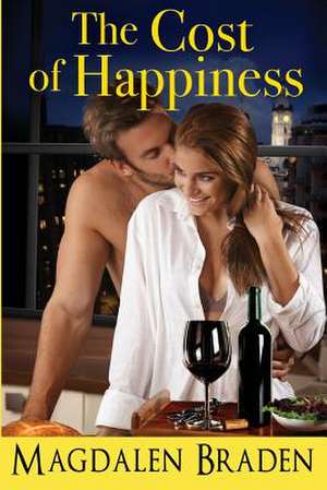 The Cost of Happiness de Magdalen Braden