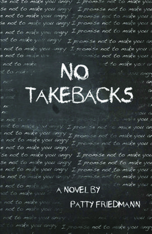 No Takebacks de Patty Friedmann