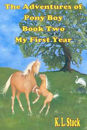 The Adventures of Pony Boy Book Two de K. L. Stock