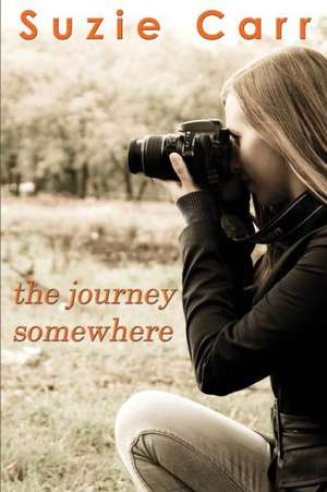 The Journey Somewhere: A Contemporary Romance Novel de Suzie Carr