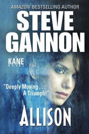 Allison: A Kane Novel de Steve Gannon