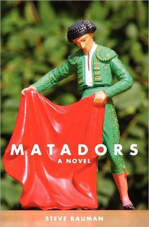 Matadors: A Jack S. Hunter Mystery de Steve Bauman