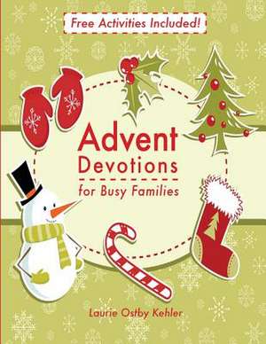 Advent Devotions for Busy Families de Laurie Ostby Kehler