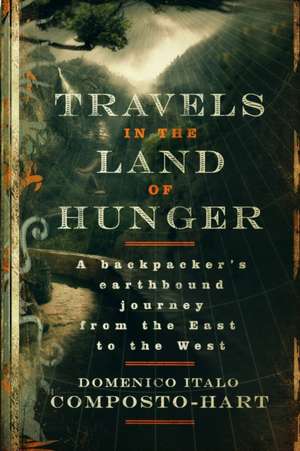 Travels in the Land of Hunger de Domenico Italo Composto-Hart