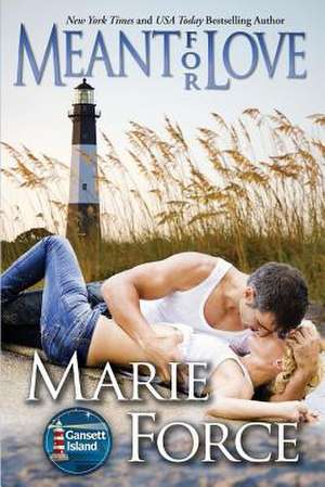 Meant for Love de Marie Force