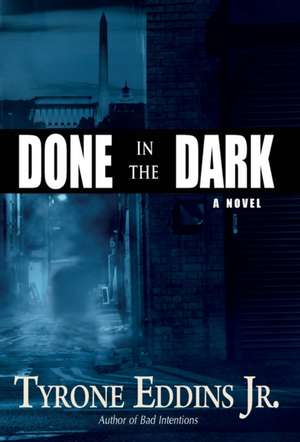 Done in the Dark de Tyrone Eddins Jr.