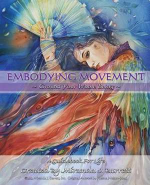 Embodying Movement de Miranda J. Barrett