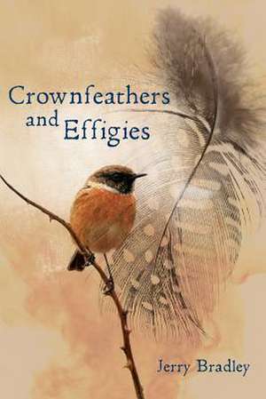 Crownfeathers and Effigies de Jerry Bradley