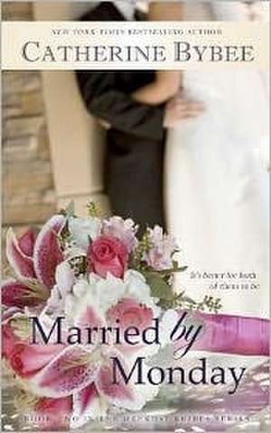 Married by Monday de Catherine Bybee