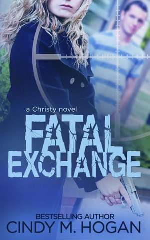 Fatal Exchange de Cindy M. Hogan