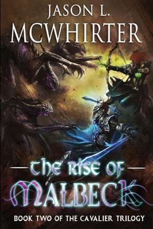 The Rise of Malbeck de Jason L. McWhirter