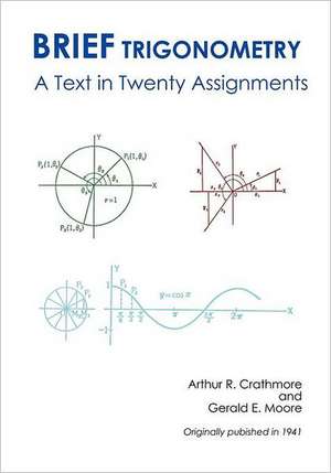 Brief Trigonometry a Text in Twenty Assignments: The Resurgence de Arthur R. Crathorne