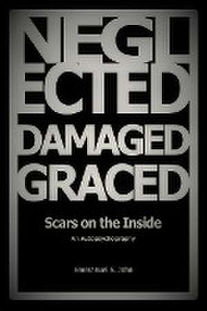 NEGLECTED, DAMAGED, GRACED de Emmanuel S John